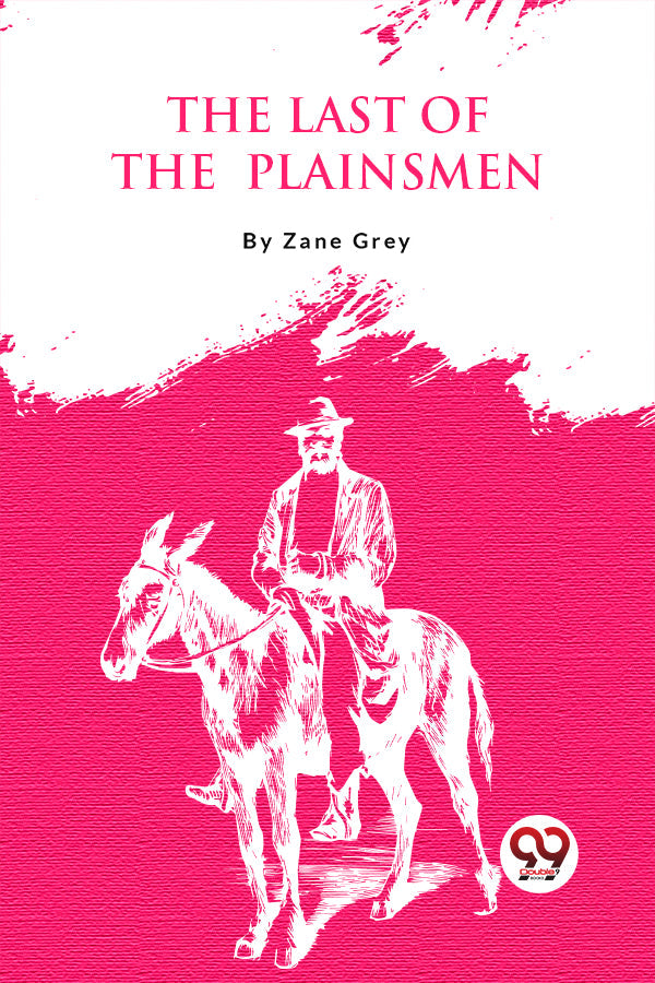 Buy The Last Of The Plainsmen book by Zane Grey