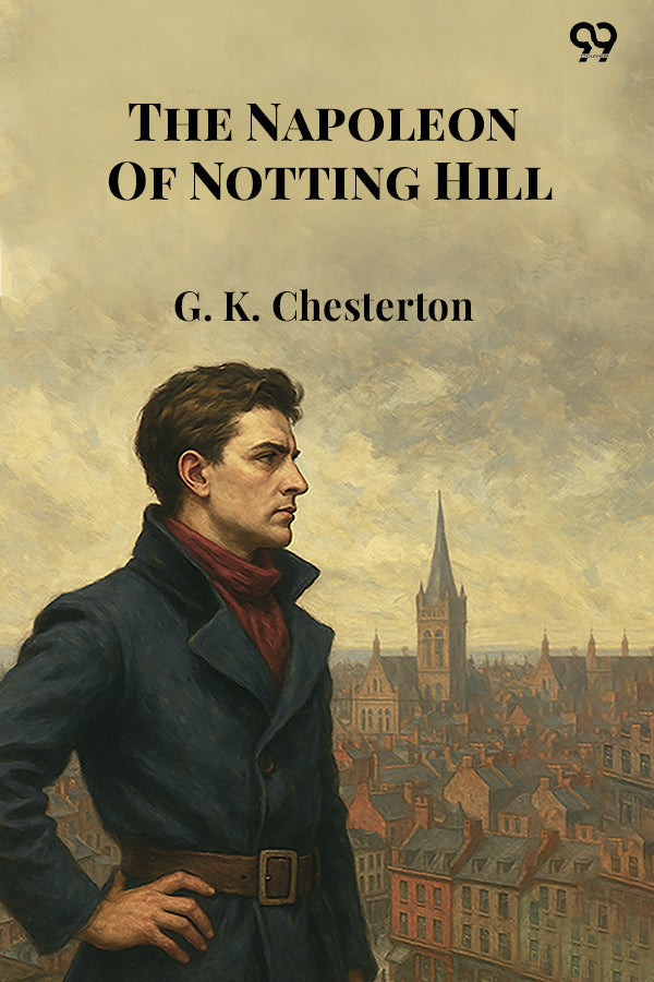 Buy The Napoleon Of Notting Hill Written by G. K. Chesterton