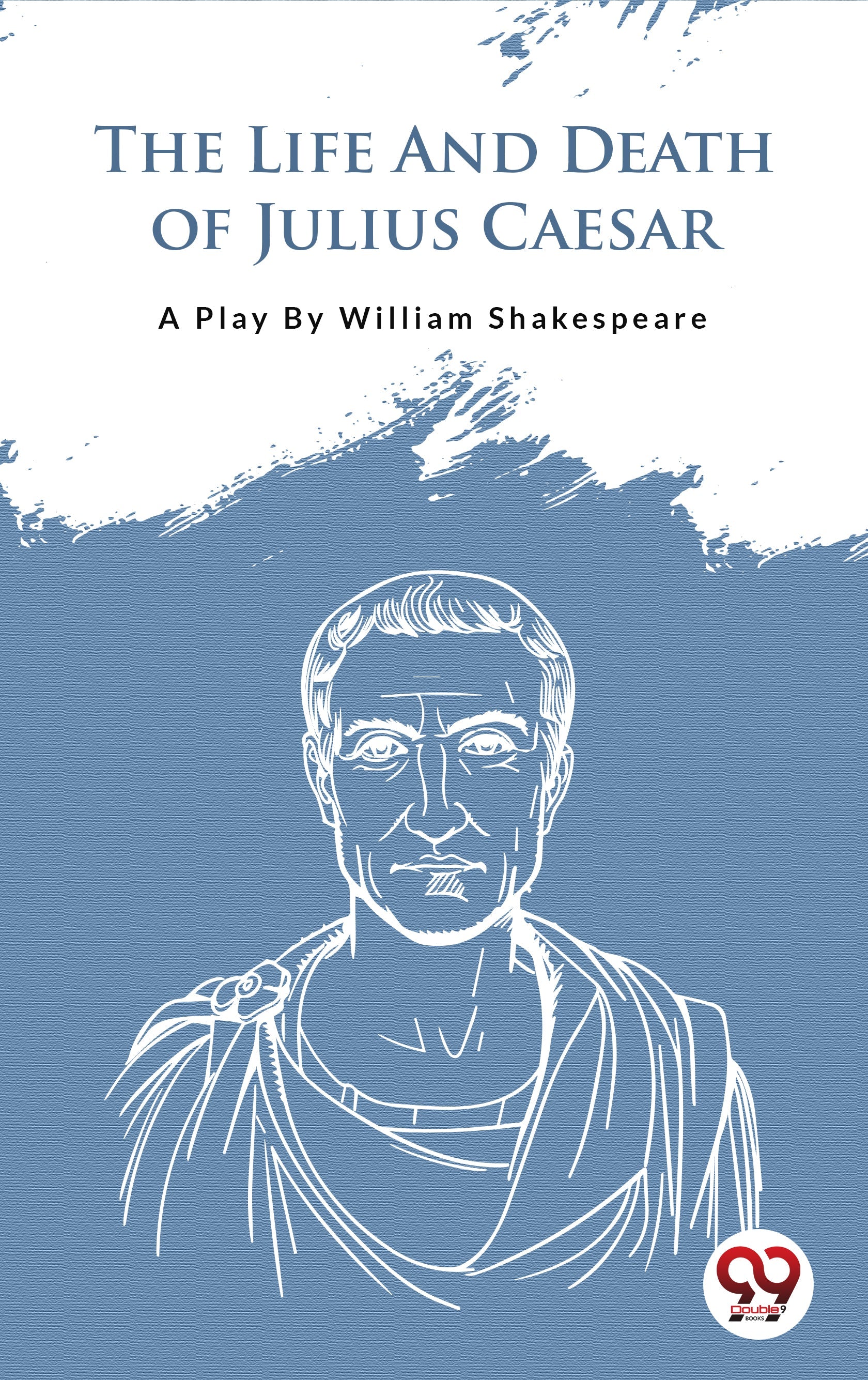 Buy The Life And Death Of Julius Caesar book by William Shakespeare