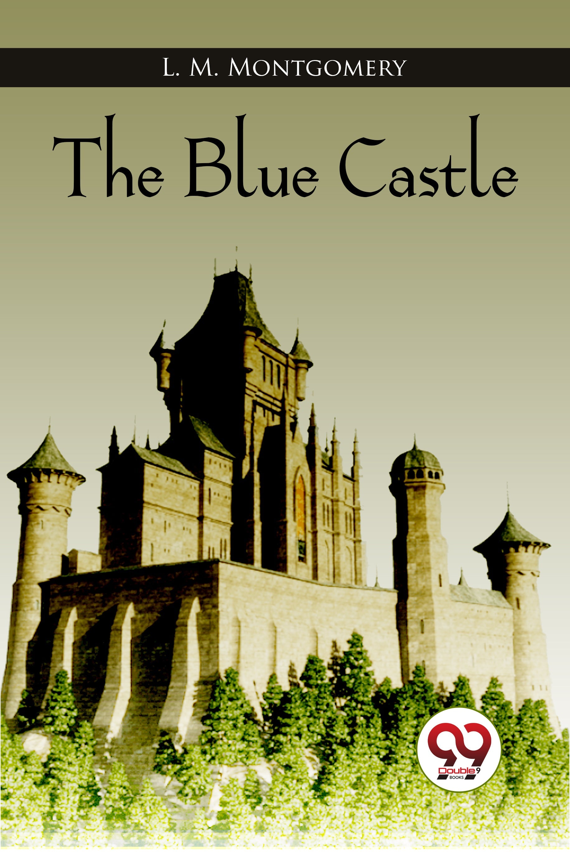 The Blue Castle by L. M. Montgomery published by Double9 Books