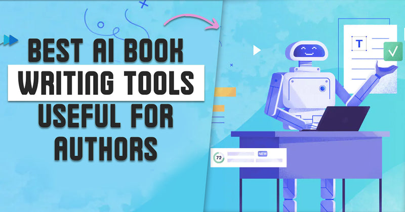 Best AI Book Writing Tools Useful for Authors 