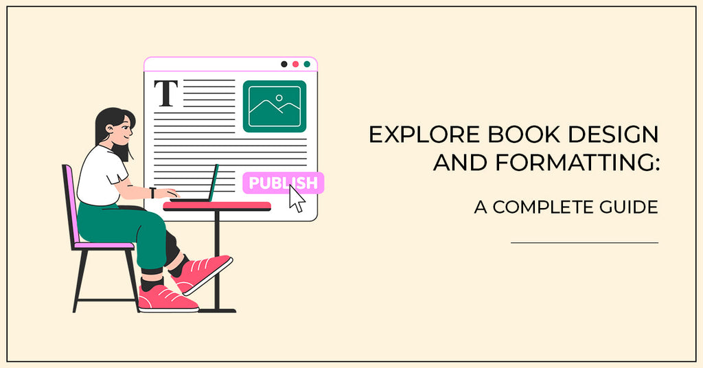 Explore Book Design and Formatting: A Complete Guide