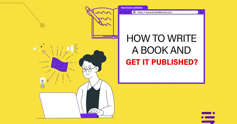 How to Write a Book and Get It Published?