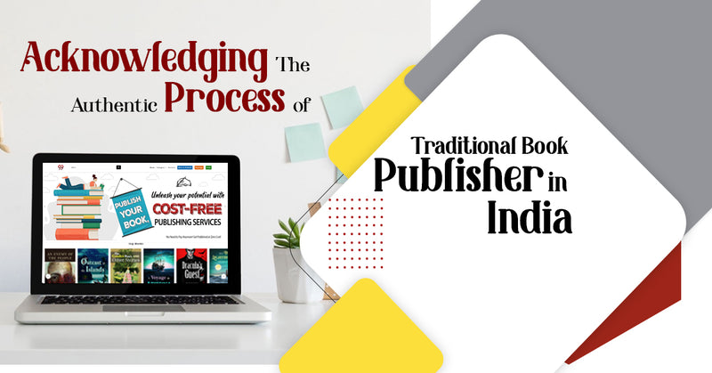 Acknowledging The Authentic Process of Traditional Book Publish in India