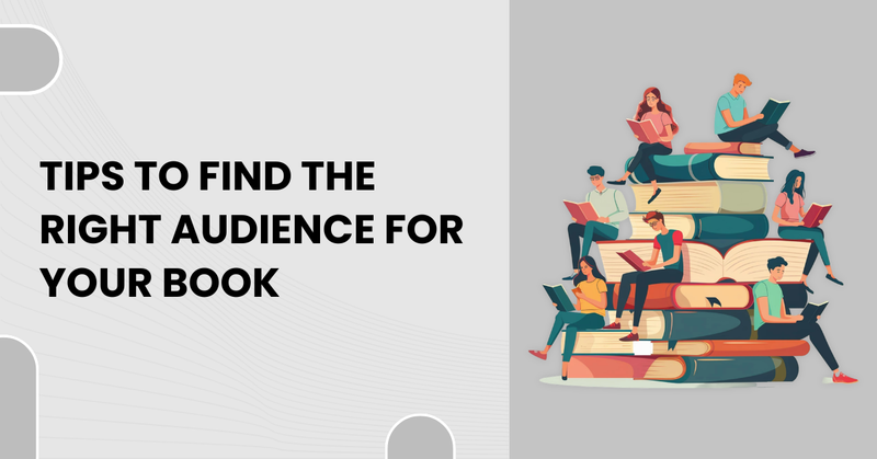 Tips to Find the Right Audience for Your Book