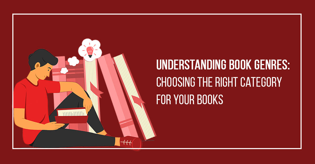 Understanding Book Genres: Choosing the Right Category for Your Books