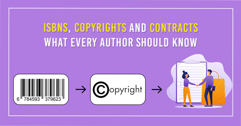ISBNs, Copyrights, and Contracts: What Every Author Should Know