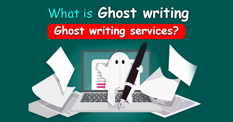 What is Ghost writing and Ghost writing services