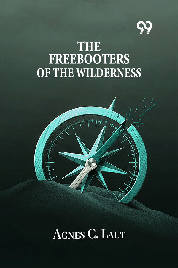 The Freebooters Of The Wilderness