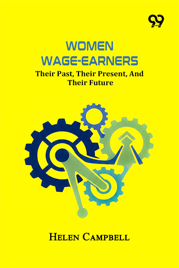 Women Wage-Earners: Their Past, Their Present, And Their Future