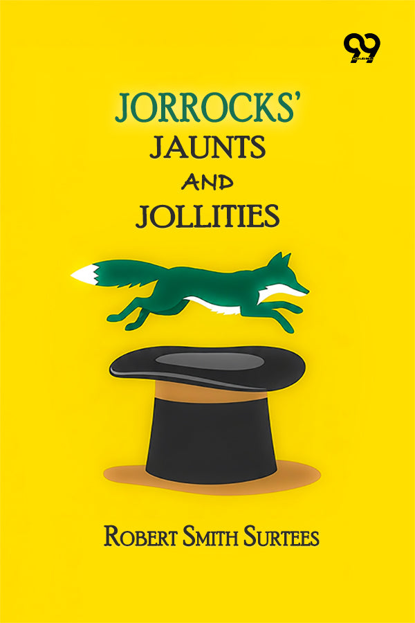 Jorrocks' Jaunts And Jollities