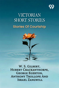 Victorian Short Stories: Stories Of Courtship