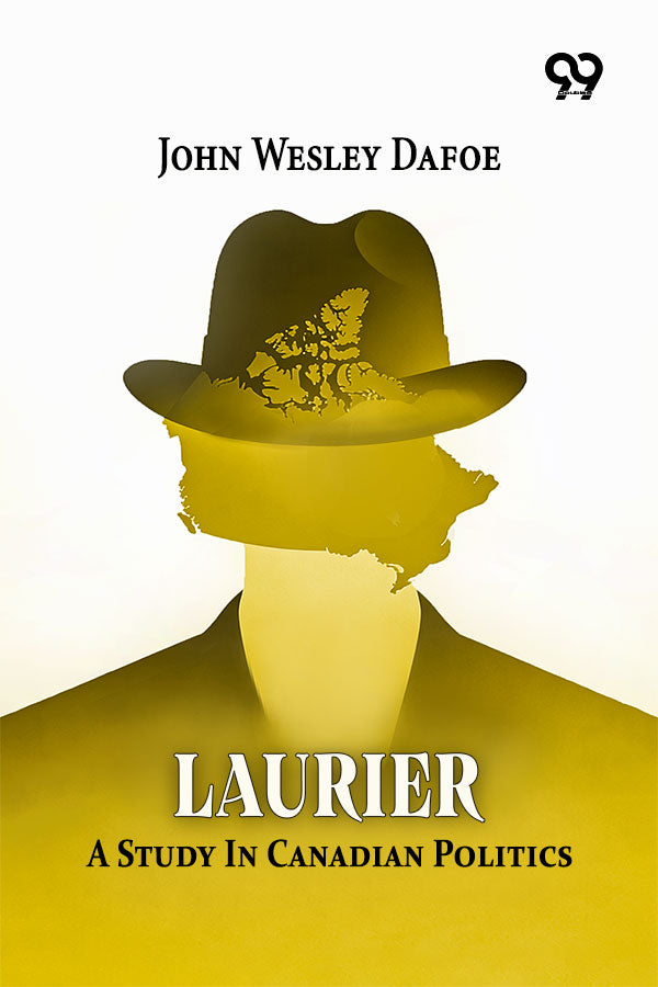 Laurier: A Study In Canadian Politics