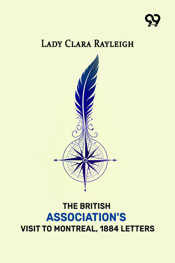 The British Association's Visit To Montreal, 1884: Letters