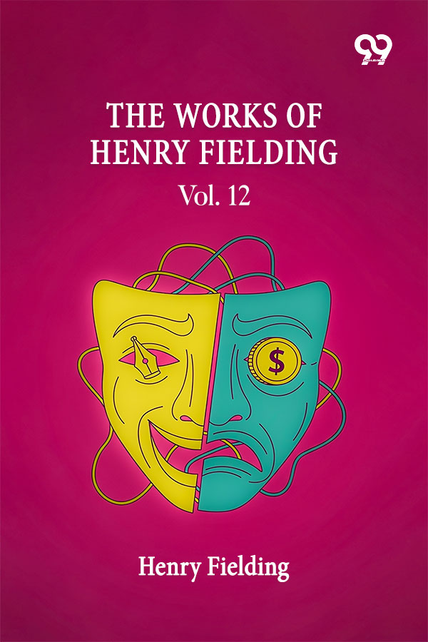 The Works Of Henry Fielding: Vol. 12