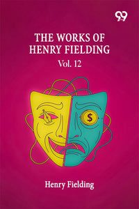 The Works Of Henry Fielding: Vol. 12