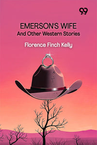 Emerson's Wife And Other Western Stories