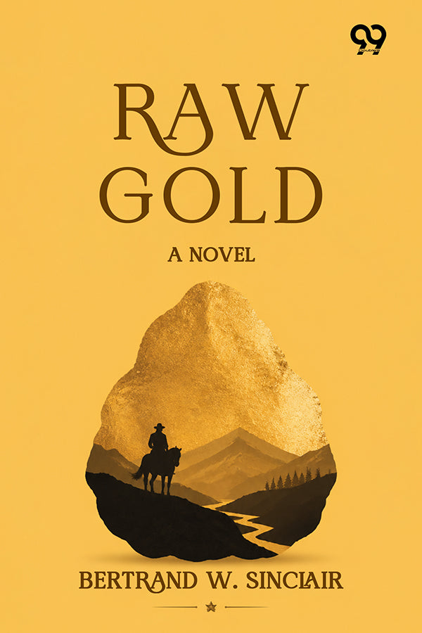 Raw Gold: A Novel