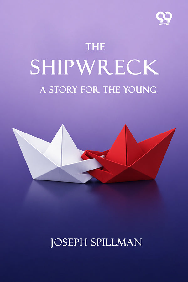 The Shipwreck: A Story For The Young