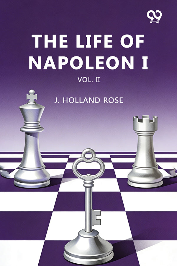 The Life Of Napoleon I: Vol. II