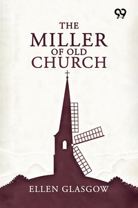 The Miller Of Old Church