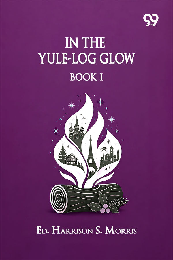 In The Yule-Log Glow: Book I