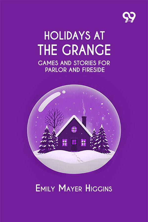 Holidays At The Grange: Games And Stories For Parlor And Fireside