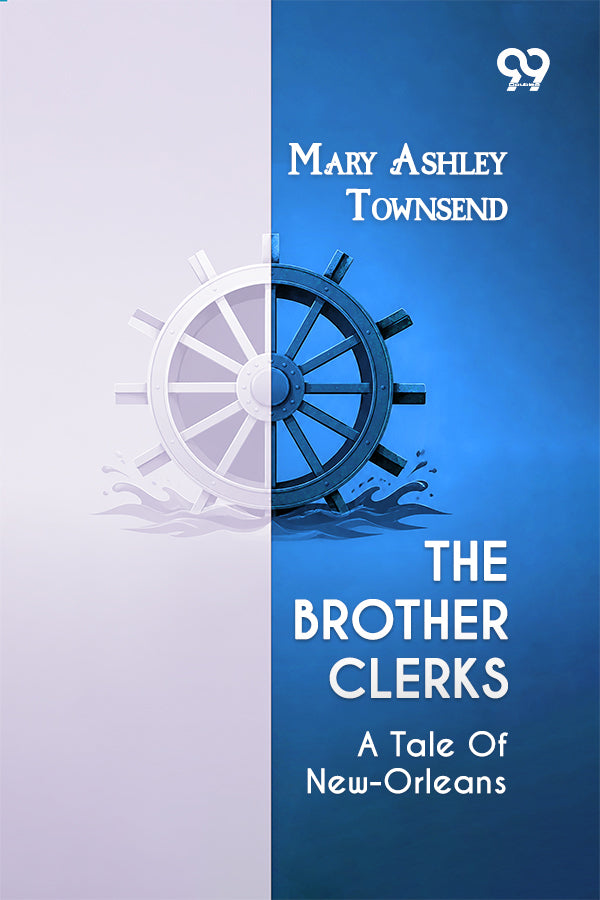 The Brother Clerks: A Tale Of New-Orleans