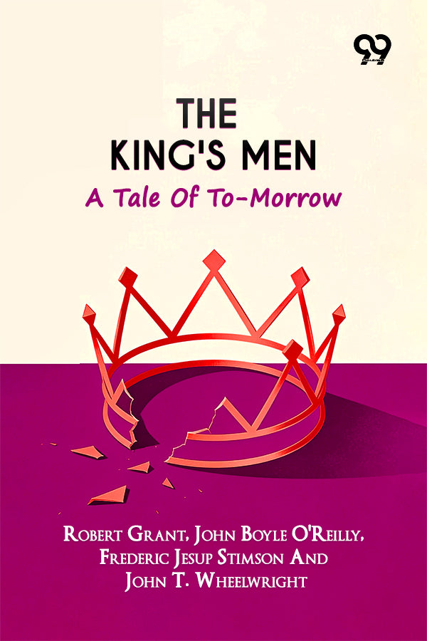 The King's Men: A Tale Of To-Morrow