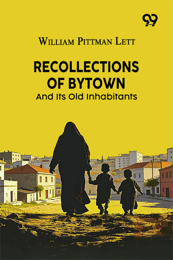 Recollections Of Bytown And Its Old Inhabitants