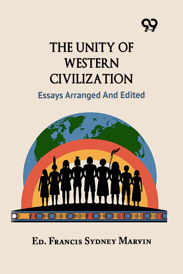 The Unity Of Western Civilization: Essays Arranged And Edited