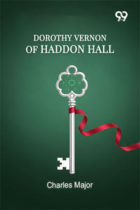 Dorothy Vernon Of Haddon Hall