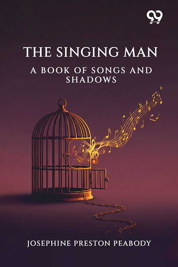 The Singing Man: A Book Of Songs And Shadows