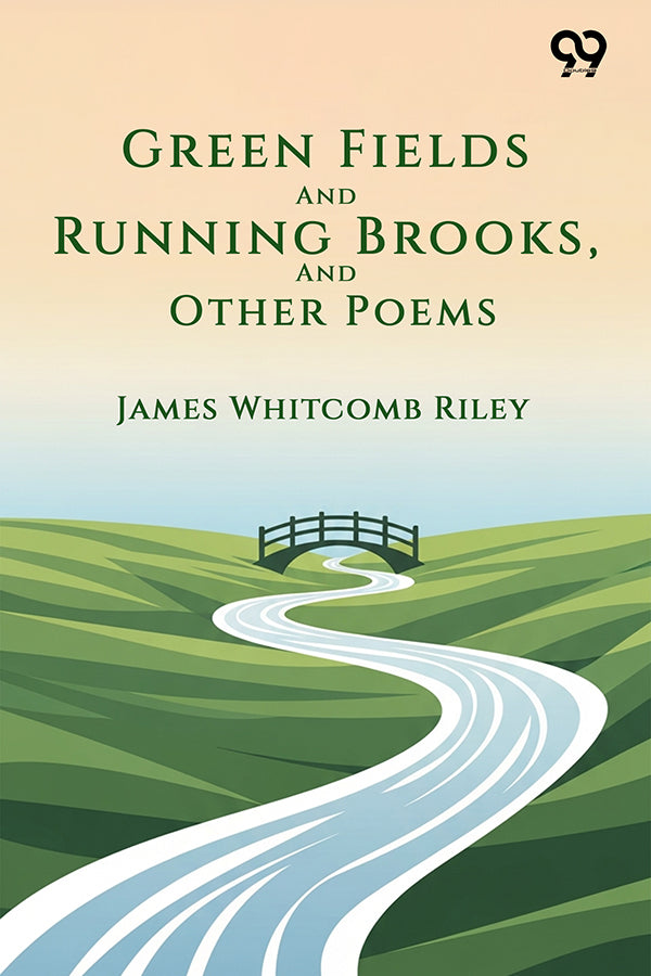 Green Fields And Running Brooks, And Other Poems