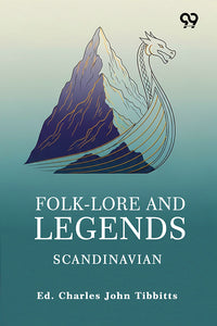 Folk-Lore And Legends: Scandinavian