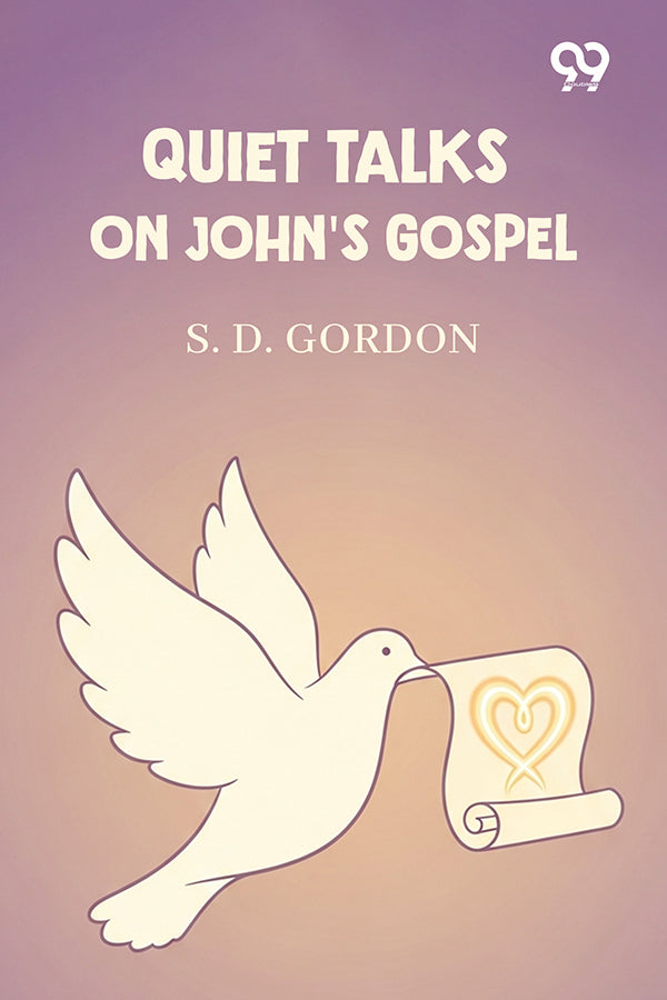 Quiet Talks On John's Gospel