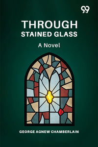 Through Stained Glass: A Novel