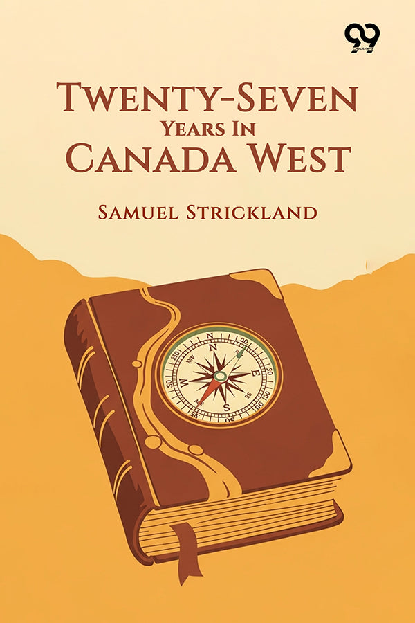 Twenty-Seven Years In Canada West