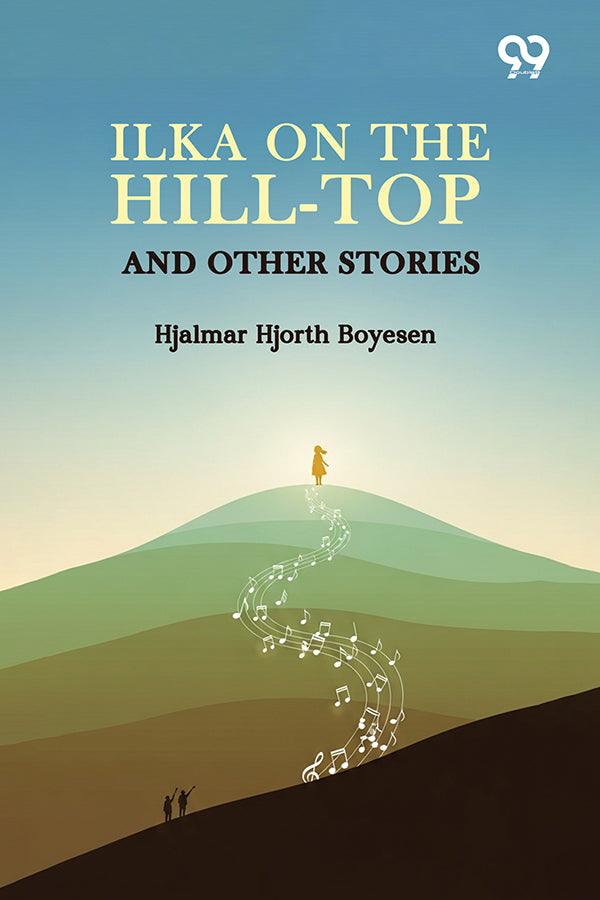 Ilka On The Hill-Top And Other Stories