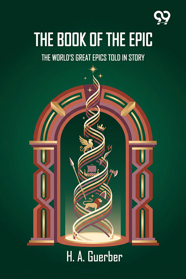 The Book Of The Epic: The World's Great Epics Told In Story