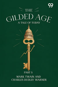 The Gilded Age: A Tale Of Today Part 5
