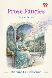 Prose Fancies (Second Series)