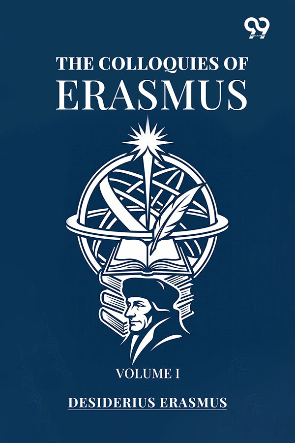 The Colloquies Of Erasmus: Volume I