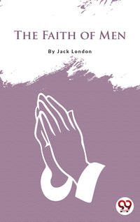 The Faith Of Men
