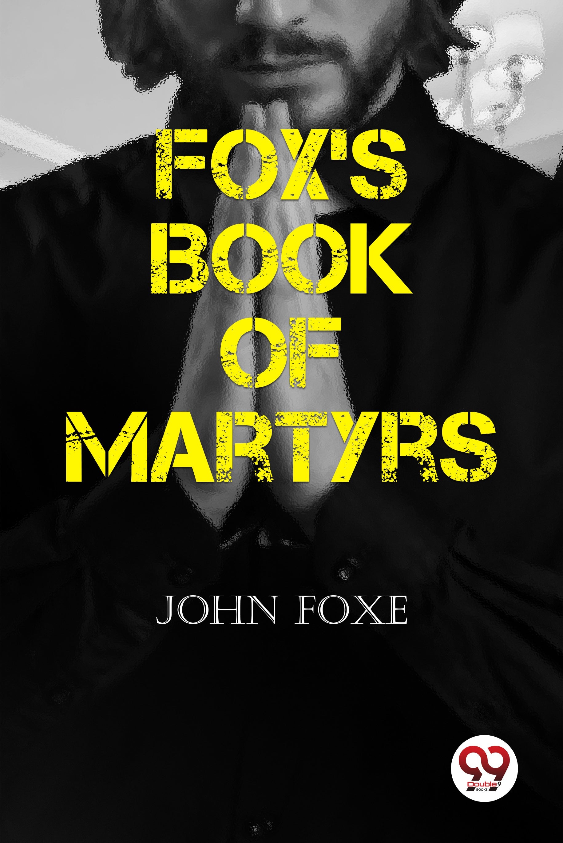 Buy Fox's Book of Martyrs book by John Foxe - Double9 Books