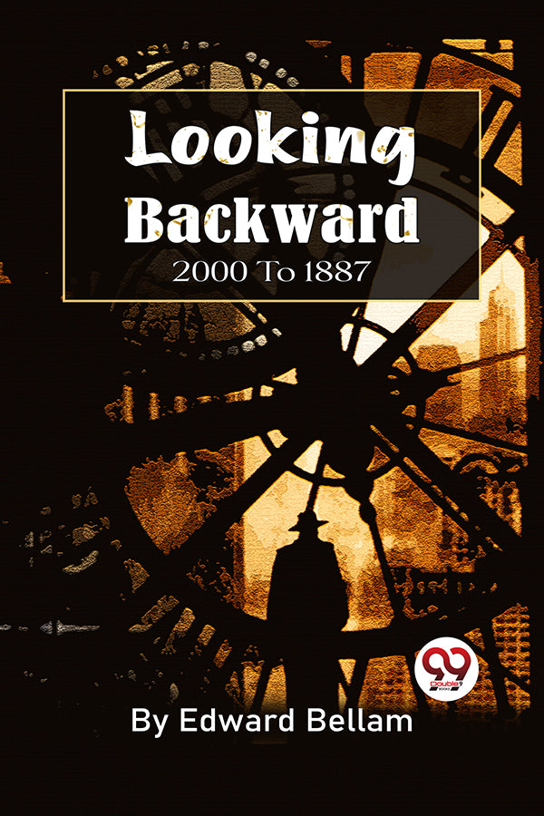 Looking Backward, 2000 To 1887