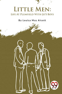 Little Men: Life At Plumfield With Jo'S Boys
