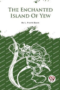 The Enchanted Island Of Yew