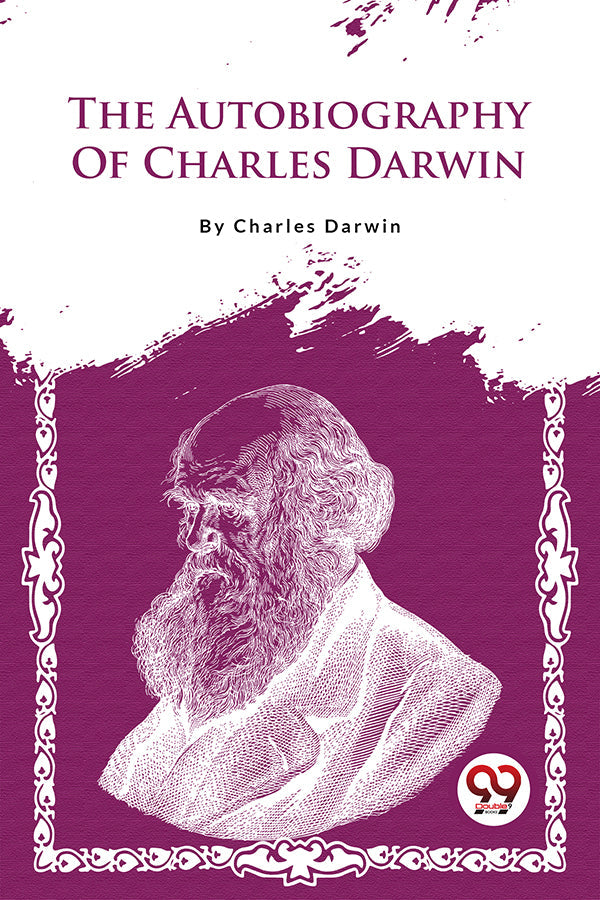 The Autobiography Of Charles Darwin