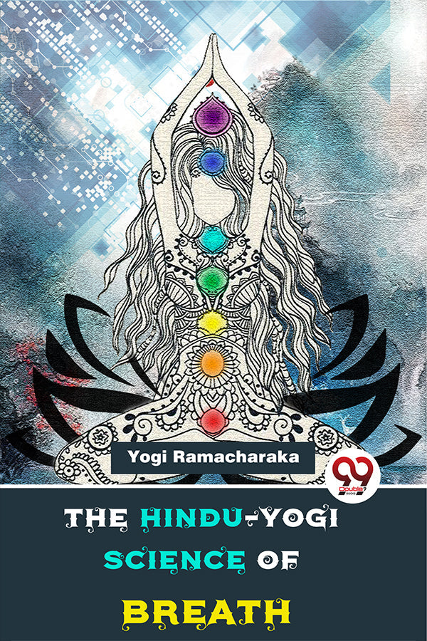 The Hindu-Yogi Science Of Breath